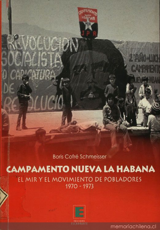 Nueva La Habana: el MIR y el Movimiento de Pobladores 1970-1973. Colección: Biblioteca Nacional de Chile